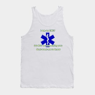 I am and EMT advise Tank Top